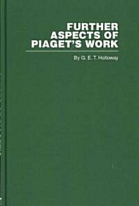 Further Aspects of Piagets Work (Hardcover, 1st)