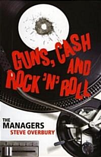 Guns, Cash and Rock n Roll : The Managers (Paperback)