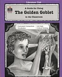 A Guide for Using the Golden Goblet in the Classroom (Paperback, Teachers Guide)