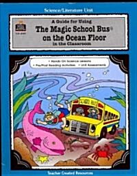 A Guide for Using the Magic School Bus on the Ocean Floor in the Classroom (Paperback)