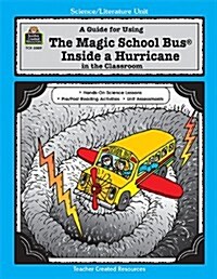 A Guide for Using the Magic School Bus(r) Inside a Hurricane in the Classroom (Paperback)