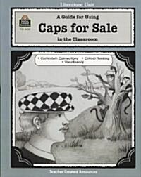 A Guide for Using Caps for Sale in the Classroom (Paperback)