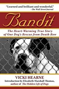 Bandit: The Heart-Warming True Story of One Dogs Rescue from Death Row (Paperback)