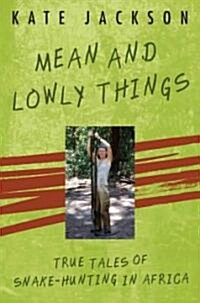 Mean and Lowly Things (Hardcover)