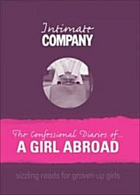 Intimate Company: The Confessional Diaries of? A Girl Abroad : Sizzling Reads for Grown Up Girls (Paperback)