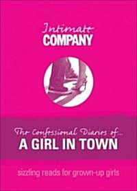 Intimate Company: The Confessional Diaries of? A Girl in Town : Sizzling Reads for Grown-Up Girls (Paperback)