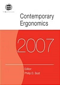Contemporary Ergonomics 2007 : Proceedings of the International Conference on Contemporary Ergonomics (CE2007), 17-19 April 2007, Nottingham, UK (Paperback)