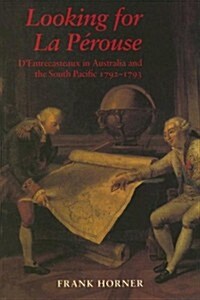 Looking for La P?ouse: DEntrecasteaux in Australia and the South Pacific 1792-1793 (Paperback)
