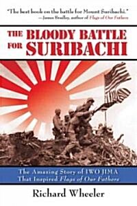 The Bloody Battle of Suribachi: The Amazing Story of Iwo Jima That Inspired Flags of Our Fathers (Paperback)