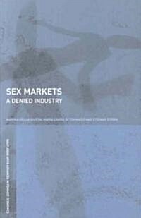 Sex Markets : A Denied Industry (Paperback)