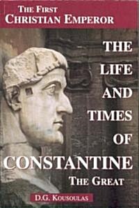 The Life and Times of Constantine the Great (Paperback, 2nd)