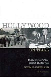 Hollywood on Trial : McCarthyism in Hollywood (Hardcover)