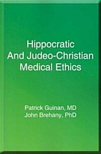 Hippocratic and Judeo-Christian Medical Ethics (Paperback)