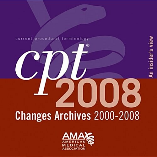 CPT 2008 Changes Archives 2000-2008 Insiders View (CD-ROM)