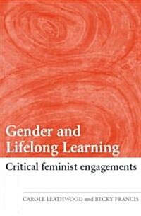 Gender and Lifelong Learning : Critical Feminist Engagements (Paperback)