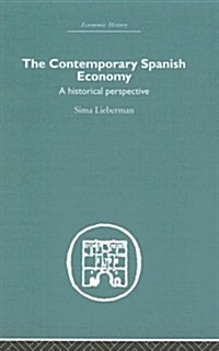 The Contemporary Spanish Economy : A Historical Perspective (Hardcover)