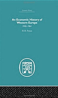 An Economic History of Western Europe 1945-1964 (Hardcover)