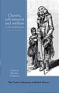 Charity, Self-Interest And Welfare In Britain : 1500 To The Present (Hardcover)