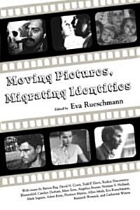 Moving Pictures, Migrating Identities (Paperback)