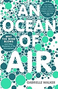 An Ocean of Air: Why the Wind Blows and Other Mysteries of the Atmosphere (Paperback)