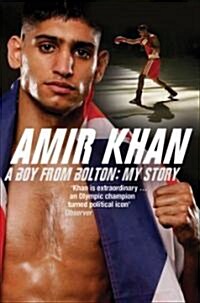 Amir Khan : A Boy from Bolton: My Story (Paperback, New ed)