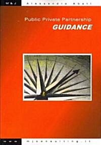 Public Private Partnership Guidance (Paperback)