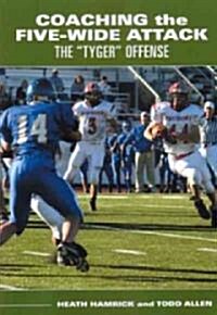 Coaching the Five-Wide Attack (Paperback)