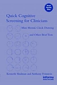 Quick Cognitive Screening for Clinicians : Clock-drawing and Other Brief Tests (Paperback)