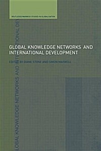 Global Knowledge Networks and International Development : Bridges Across Boundaries (Paperback, New ed)