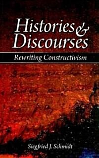 Histories and Discourses : Rewriting Constructivism (Paperback)