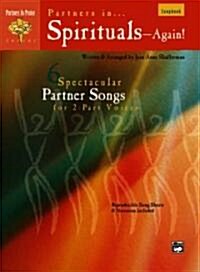 Partners in Spirituals... Again! 6 Spectacular Partner Songs for 2-part Voices (Paperback)