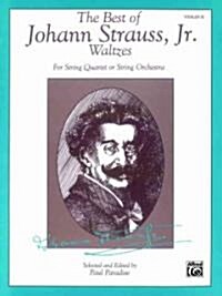 The Best of Johann Strauss, Jr. Waltzes 2nd Violin (Paperback, Medium-Advanced)