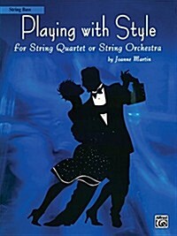 Playing with Style for String Quartet or String Orchestra: String Bass (Paperback)