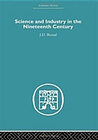 Science And Industry in the Nineteenth Century (Hardcover, Reprint)
