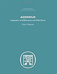 Agrindus : Integration of Agriculture and Industries (Hardcover)