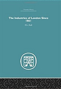 Industries of London Since 1861 (Hardcover)