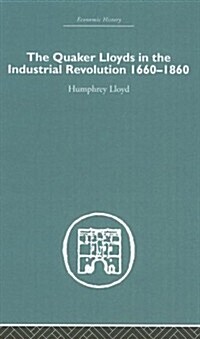 Quaker Lloyds in the Industrial Revolution (Hardcover)