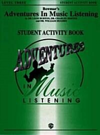 Bowmars Adventures in Music Listening, Level 3 (Paperback)