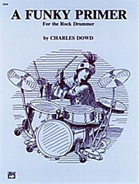 A Funky Primer for the Rock Drummer (Paperback)