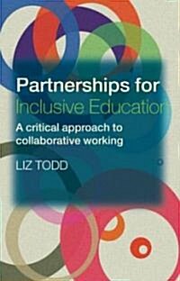 Partnerships for Inclusive Education : A Critical Approach to Collaborative Working (Paperback)
