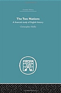 The Two Nations : A Financial Study of English History (Hardcover)