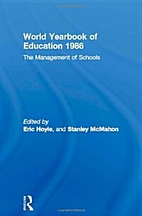 World Yearbook of Education 1986 : The Management of Schools (Hardcover)
