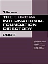 The Europa International Foundation Directory 2006 (Hardcover, 15 ed)