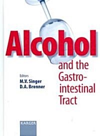 Alcohol And the Gastrointestinal Tract (Hardcover, 1st)
