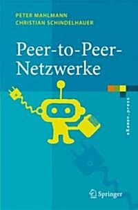 Peer-To-Peer-Netzwerke: Algorithmen Und Methoden (Hardcover, 2007)