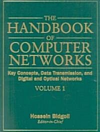 The Handbook of Computer Networks, Key Concepts, Data Transmission, and Digital and Optical Networks                                                   (Hardcover, Volume 1)