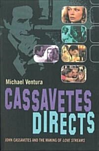 Cassavetes Directs : On the Set of Love Streams (Paperback)