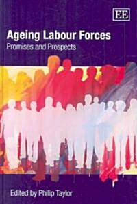 Ageing Labour Forces : Promises and Prospects (Hardcover)