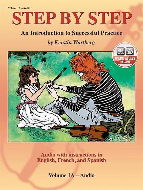 Step by Step, Volume 1A: An Introduction to Successful Practice (Paperback, Violin Book & Online Audio)