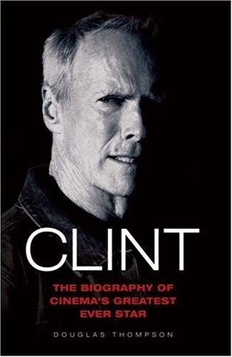 Clint : The Biography of Cinemas Greatest Ever Star (Paperback)